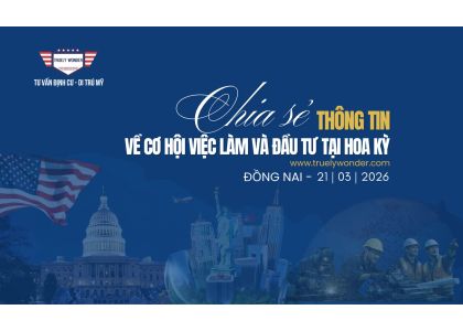 TRUELY WONDER TỔ CHỨC CHƯƠNG TRÌNH CHIA SẺ CƠ HỘI VIỆC LÀM VÀ ĐẦU TƯ TẠI HOA KỲ TẠI ĐỒNG NAI – THÁNG 3/2026