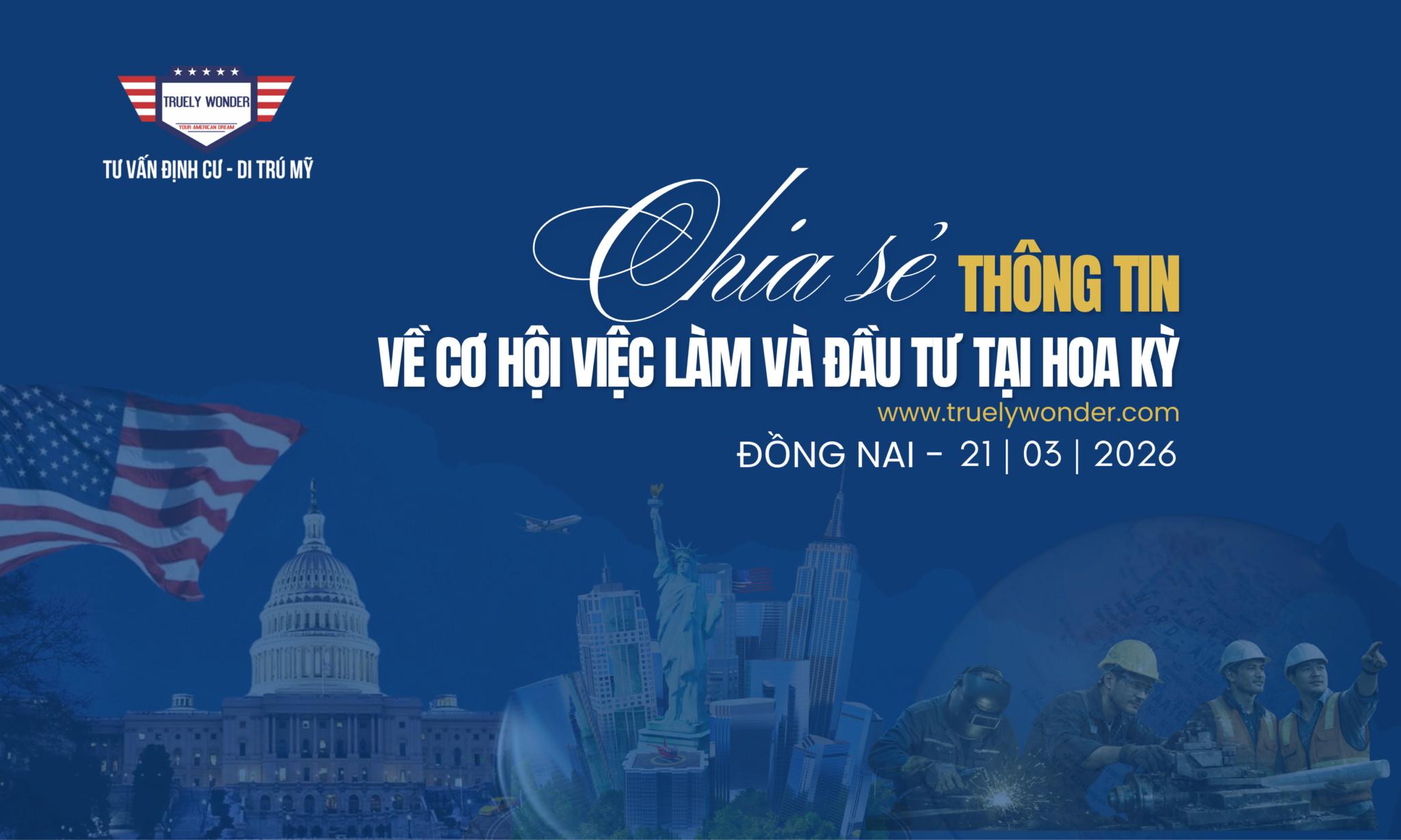 TRUELY WONDER TỔ CHỨC CHƯƠNG TRÌNH CHIA SẺ CƠ HỘI VIỆC LÀM VÀ ĐẦU TƯ TẠI HOA KỲ TẠI ĐỒNG NAI – THÁNG 3/2026